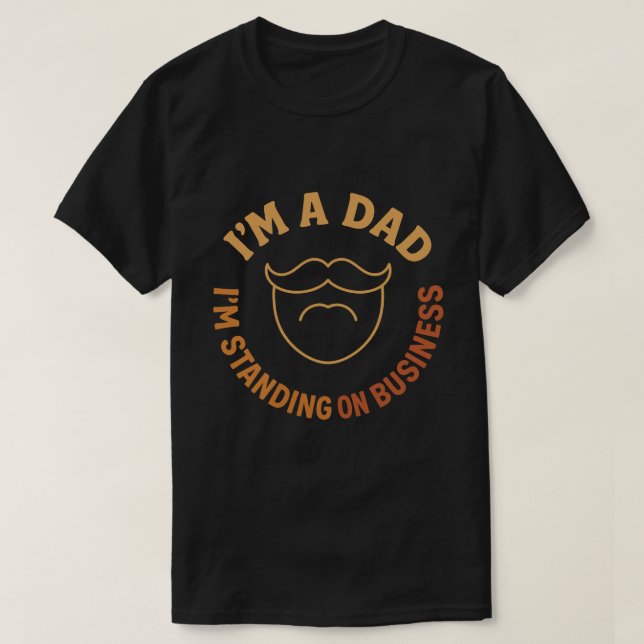 CAMISETA SOY PAPÁ, ESTOY DE PIE EN EL NEGOCIO (Diseño del anverso)