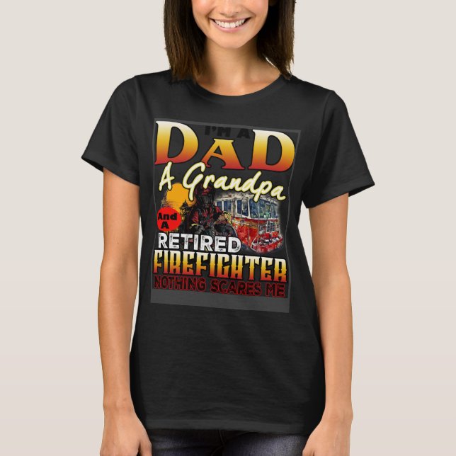 Camiseta Soy papá, un abuelo, un bombero retirado, nada (Anverso)