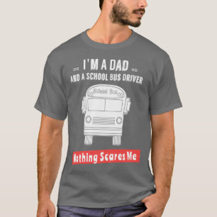 Camiseta Soy Papá Y Un Conductor De Autobús Escolar Nada Me