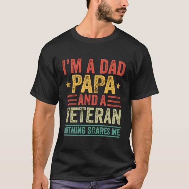 Camiseta Soy Papá Y Un Veterano Nada Me Da Miedo (Anverso)