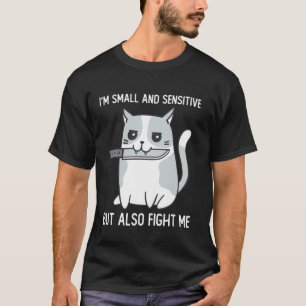 Camiseta Soy Pequeña y Sensible pero También Pelea conmigo 