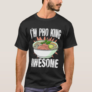 Camiseta Soy Pho King Vietnamita Pho Noodles Asiáticos Pho 