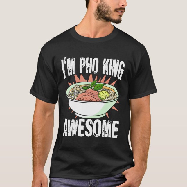 Camiseta Soy Pho King Vietnamita Pho Noodles Asiáticos Pho  (Anverso)