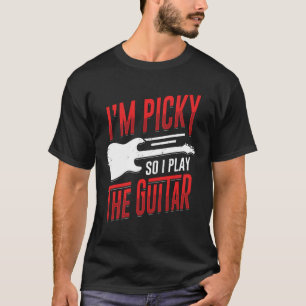 Camiseta Soy Picky, así que toco el regalo de guitarra