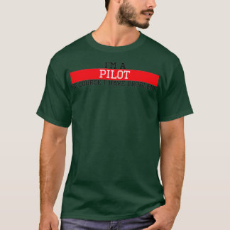 Camiseta Soy piloto por supuesto que tengo problemas