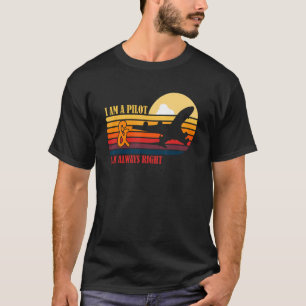 Camiseta Soy Piloto Y Siempre Tengo Razón