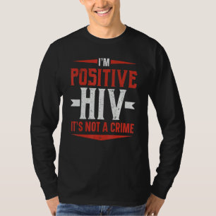 Camiseta Soy Positivo VIH No Es Un Delito Concienciación VI