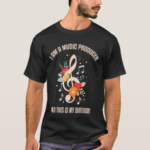 Camiseta Soy productor de música y este es mi cumpleaños. M