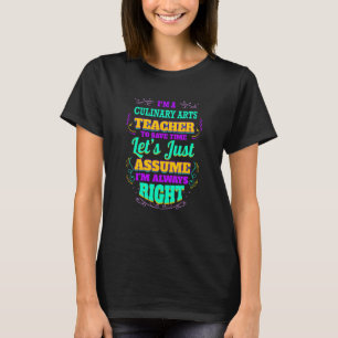Camiseta Soy profesor de artes culinarias y siempre tengo r