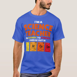 Camiseta Soy profesor de ciencias Soy alérgico. Enseñanza