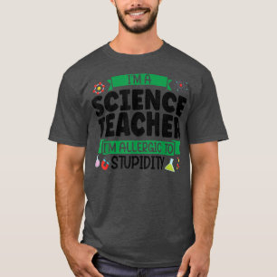 Camiseta Soy profesor de ciencias Soy alérgico Teach 1127