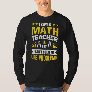Camiseta Soy profesor de matemáticas pero no puedo resolver