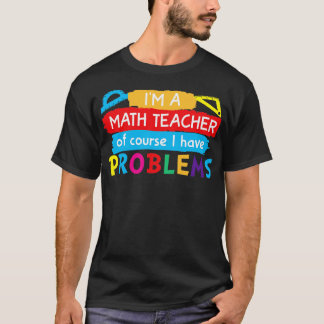 Camiseta Soy profesor de matemáticas, por supuesto que teng