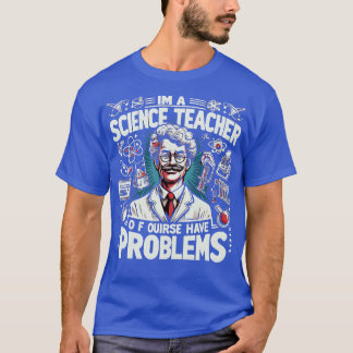 Camiseta Soy Profesora De Ciencia Por Supuesto Que Tengo Pr