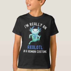 Camiseta Soy realmente un Axolotl en un disfraz humano