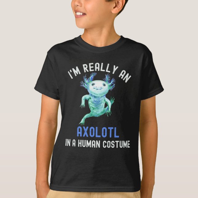Camiseta Soy realmente un Axolotl en un disfraz humano (Anverso)