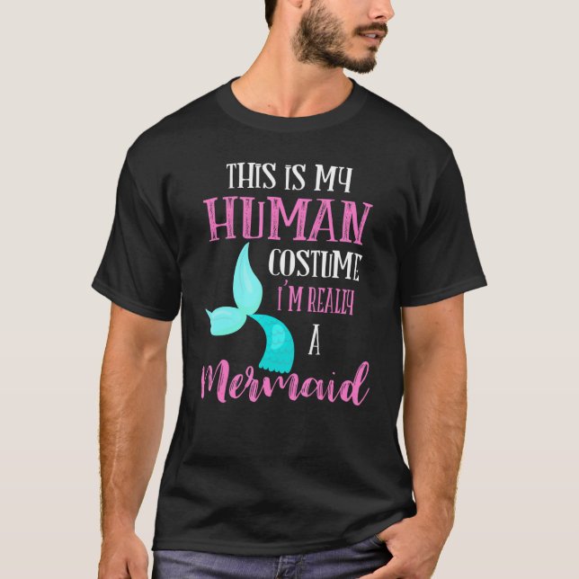 Camiseta Soy realmente una sirena. Este es mi disfraz human (Anverso)