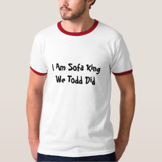 Camiseta Soy rey We Todd Did del sofá