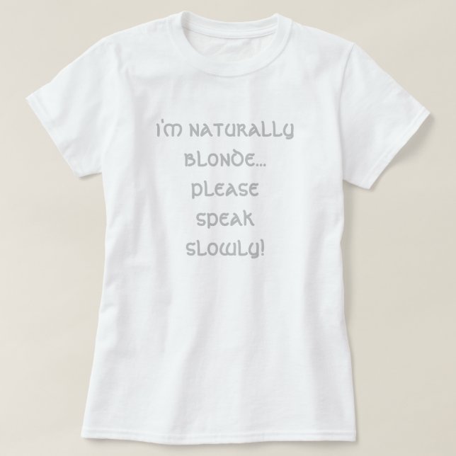 Camiseta soy rubia naturalmente. ¡por favor, habla despacio (Diseño del anverso)
