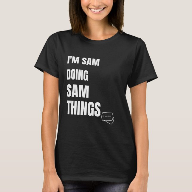 Camiseta Soy Sam Haciendo Sam Cosas Personalizadas Sam (Anverso)