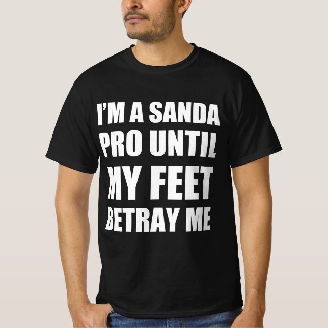 Camiseta Soy sanda pro hasta que mis pies me traicionan. (Anverso)