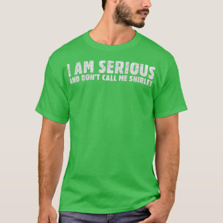 Camiseta Soy serio, y no me llames Shirley