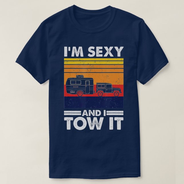 Camiseta Soy sexy y lo remolco, Graciosa Caravan Camping RV (Diseño del anverso)
