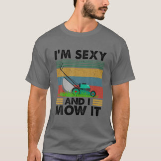 Camiseta Soy Sexy y lo siento Funny Jardining Padre Lawn