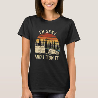 Camiseta Soy Sexy Y Remolco Mi Rv Campamento