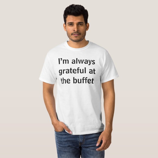 Camiseta Soy siempre agradecido en la comida fría (Anverso completo)