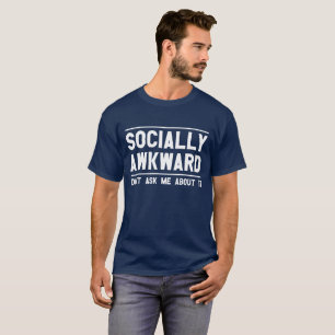 Camiseta Soy social torpe no me pido acerca de él la