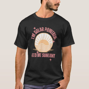 Camiseta Soy Solar Powered Feed Me Sunlight Summer Sunshine