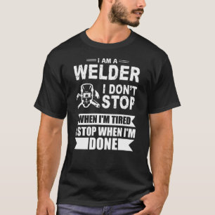 Camiseta soy soldador no paro cuando estoy cansado, paro cu