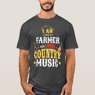 Camiseta Soy Solo Un Agricultor Que Ama La Música De País