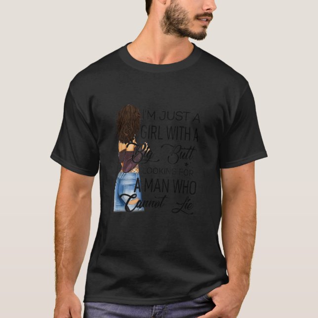 Camiseta Soy Sólo Un Chica Con Un Gran Butt Buscando Un Hom (Anverso)