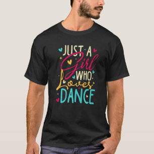 Camiseta Soy solo un Chica que ama a la bailarina de baile