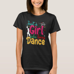 Camiseta Soy solo un Chica que ama a la bailarina de baile