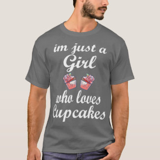 Camiseta Soy solo un Chica que ama los pasteles Graciosos B