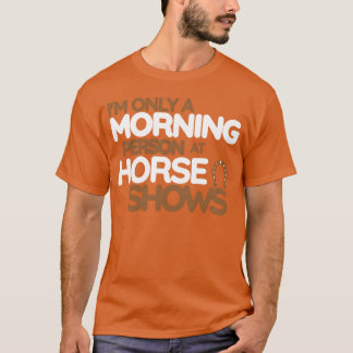 Camiseta Soy Sólo Una Persona De La Mañana En Horse Show Vi