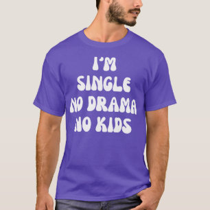 Camiseta Soy soltera, no hay drama ni niños
