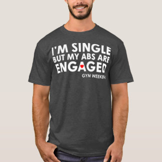 Camiseta Soy Soltero Pero Mis Abs Están Comprometidos