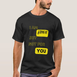 Camiseta Soy Soltero Pero No Para Ti