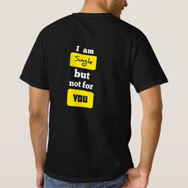 Camiseta Soy Soltero Pero No Para Ti (Reverso)