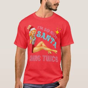 Camiseta Soy SoNiceSantaCameTwice Chiste sucio y travieso m