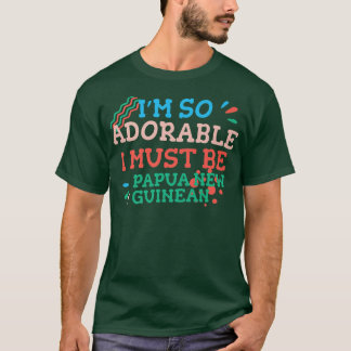 Camiseta Soy tan adorable que debo ser gracioso en Papúa Nu