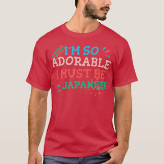 Camiseta Soy tan Adorable que debo ser japonés gracioso
