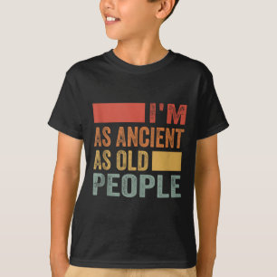 Camiseta Soy Tan Antiguo Como La Gente Mayor_1