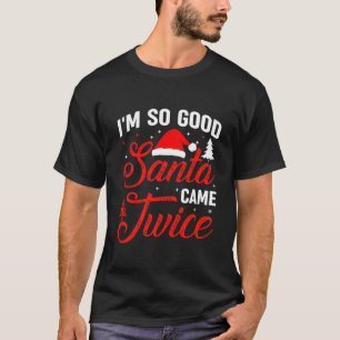 Camiseta Soy tan buena Papá Noel vino dos veces mala fea