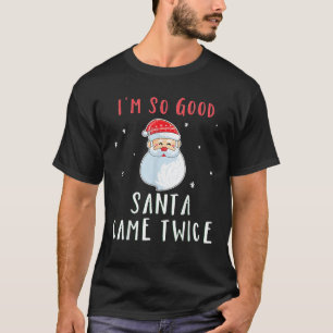Camiseta Soy Tan Buena Papá Noel Vino Dos Veces Mujeres Una