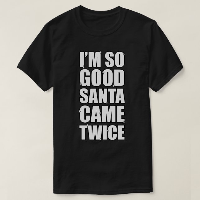 Camiseta Soy Tan Buena Santa Vino Dos Veces (Diseño del anverso)
